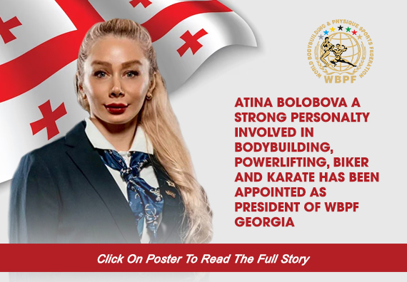 Atina Bolobova A Strong Personality Involved In Bodybuilding, Powerlifting, Biker And Karate Has Been Appointed As President Of WBPF Georgia...