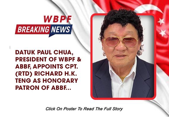 Datuk Paul Chua, President of WBPF & ABBF Appoints Cpt. (Rtd) Richard H. K. Teng as Honorary Patron of ABBF...